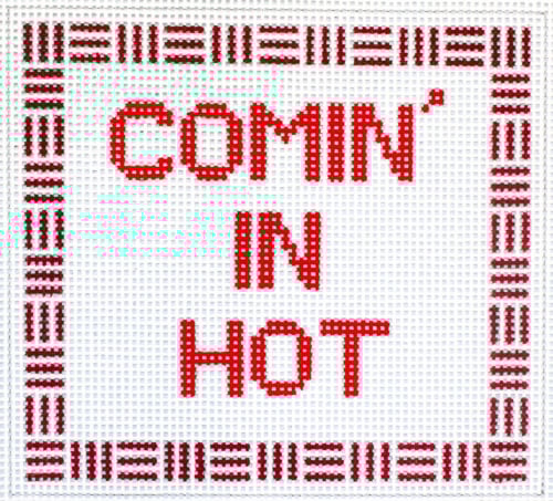 Comin’ In Hot