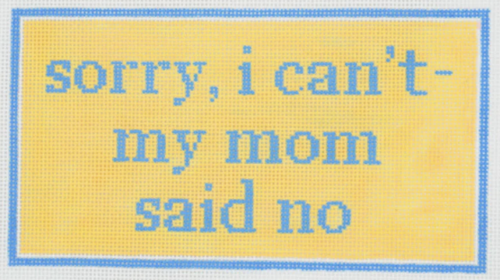 Mom Said No