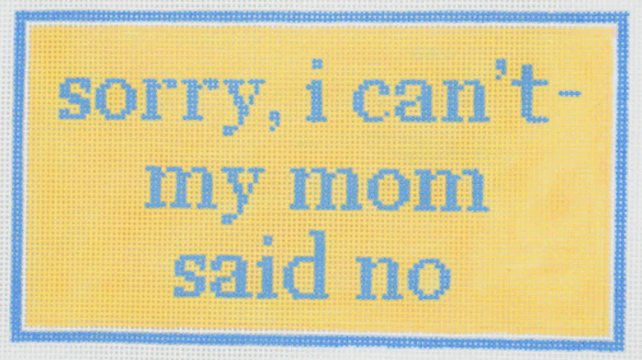 Mom Said No