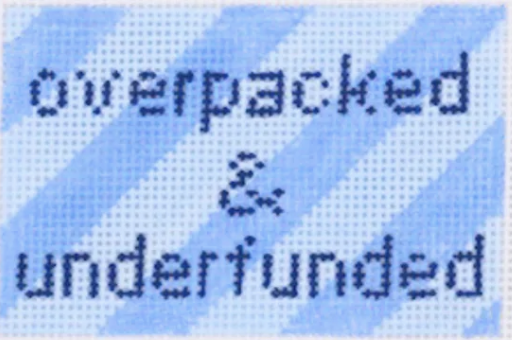 Overpacked & Underfunded