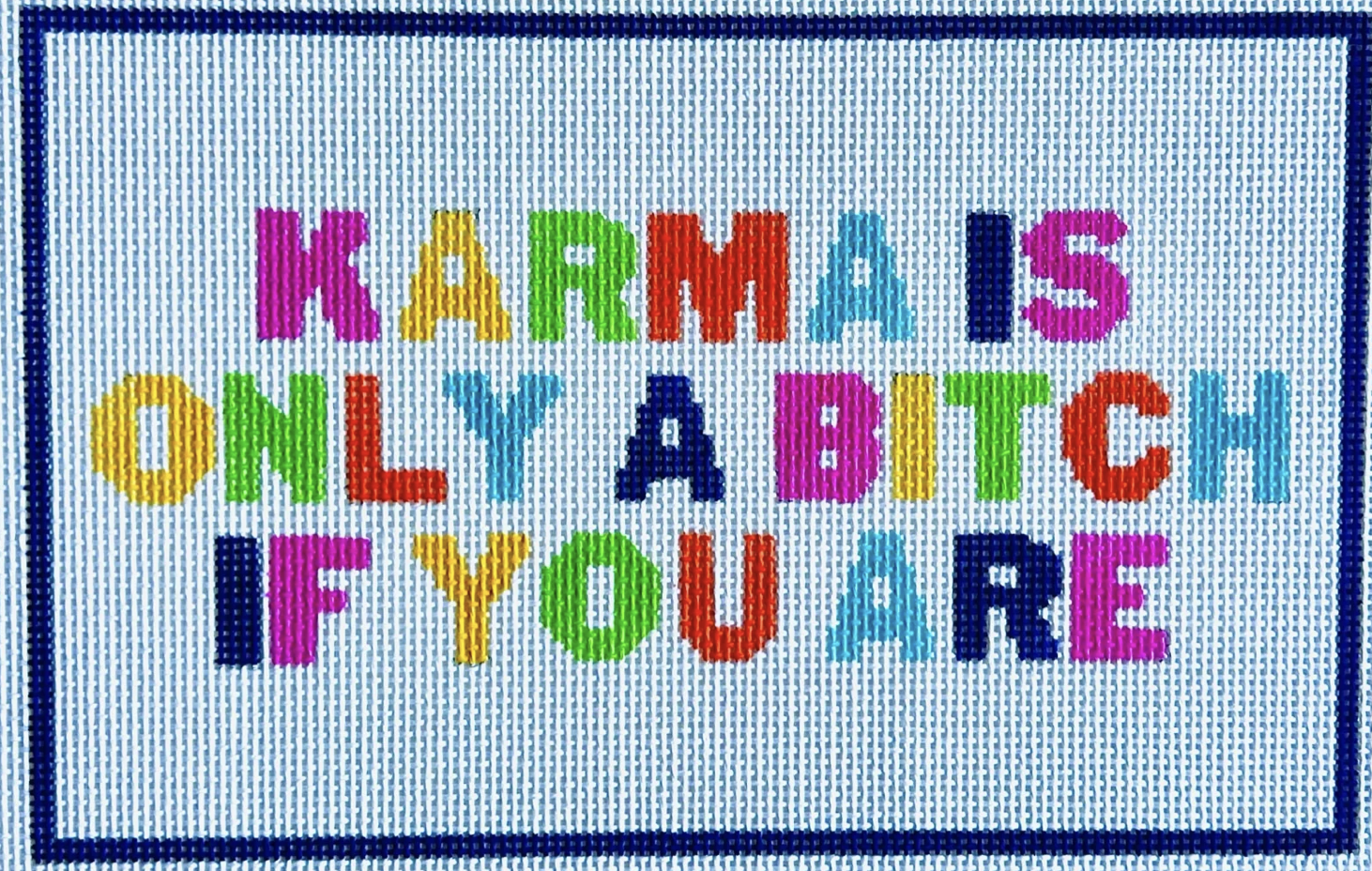 Karma is a Bitch Karma is a Bitch